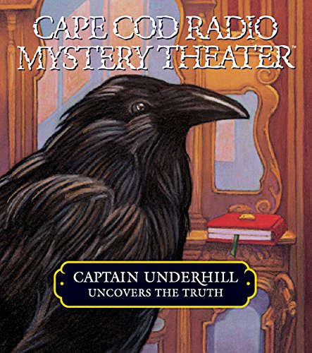 Captain Underhill Uncovers the Truth: Edgar Allan Crow and the Purloined, Purloined Letter (Cape ...