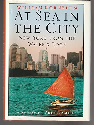 At Sea in the City; New York from the Water's Edge