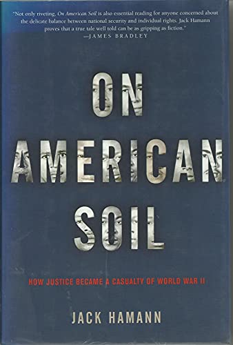 On American Soil: How Justice Became a Casualty of World War II