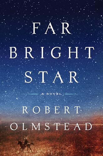 Far Bright Star: A Novel [Signed First Edition]
