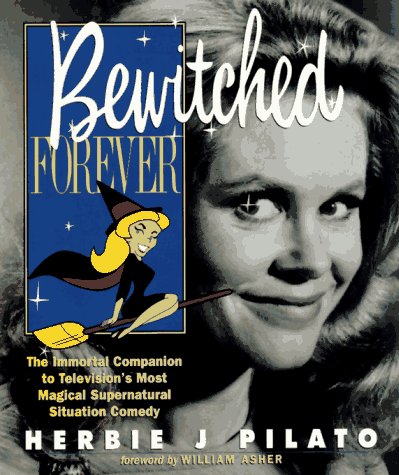 Bewitched Forever: The Immortal Companion to Television's Most Magical Supernatural Situation Comedy
Bewitched Forever: The Immortal Companion to Television's Most Magical Supernatural Situation Comedy
