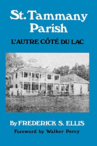 St. Tammany Parish: L’Autre Côté du Lac (Parish Histories)