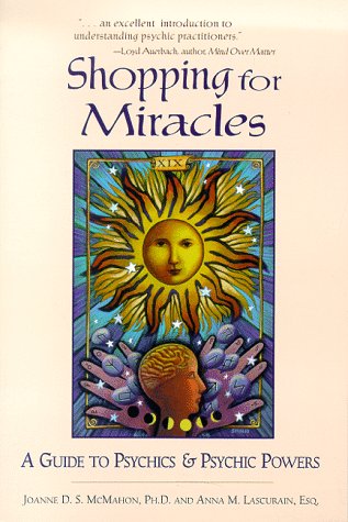 Shopping for Miracles : A Guide to Psychics and Psychic Powers