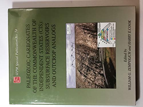 Paleozoic Carbonates of the Commonwealth of Independent States (CIS): Subsurface Reservoirs and Outcrop Analogs (No. 74)
Paleozoic Carbonates of the Commonwealth of Independent States (CIS): Subsurface Reservoirs and Outcrop Analogs (No. 74)