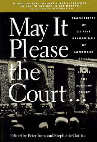 May It Please the Court: The Most Significant Oral Arguments made Before the Supreme Court since ...