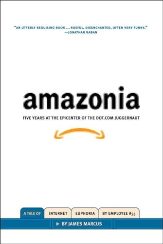 Amazonia: Five Years at the Epicenter of the Dot.com Juggernaut
