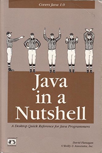 Java in a Nutshell: A Desktop Quick Reference for Java Programmers (Nutshel l Handbooks)