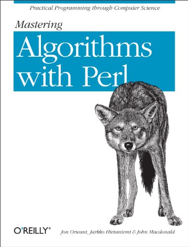 Mastering Algorithms with Perl: Practical Programming Through Computer Science
Mastering Algorithms with Perl: Practical Programming Through Computer Science