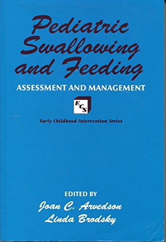 Pediatric Swallowing and Feeding : Assessment and Management