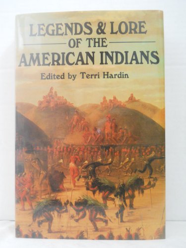 LEGENDS & LORE OF THE AMERICAN INDIANS