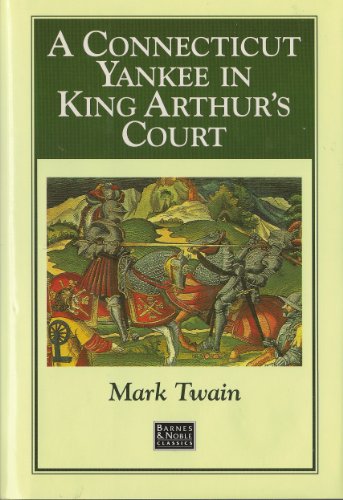 A Connecticut Yankee in King Arthur's court (Barnes & Noble classics)