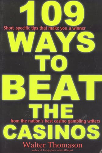 109 Ways to Beat the Casinos!: Gaming Experts Tell You How to Win!