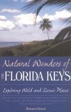 Natural Wonders of the Florida Keys: A Guide to Parks, Preserves and Wild Places