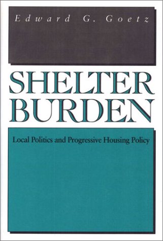 Shelter Burden : Local Politics and Progressive Housing Policy