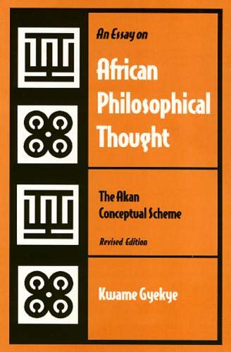 An Essay on African Philosophical Thought: The Akan Conceptual Scheme