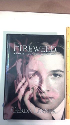 Fireweed: A Political Autobiography (Critical Perspectives On The P)