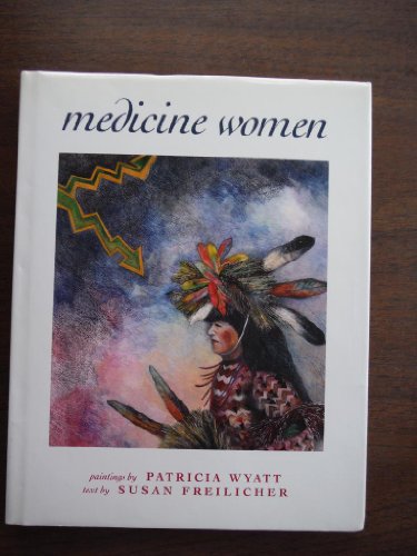 Medicine Women Paintings by Patricia Wyatt