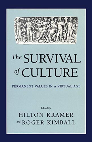 The Survival of Culture: Permanent Values in a Virtual Age