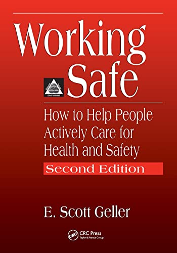 Working Safe : How to Help People Actively Care for Health and Safety