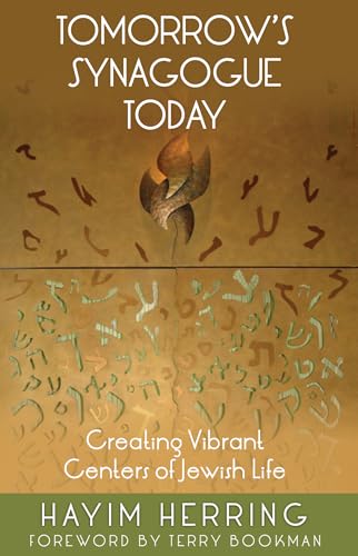 Tomorrow's Synagogue Today: Creating Vibrant Centers of Jewish Life