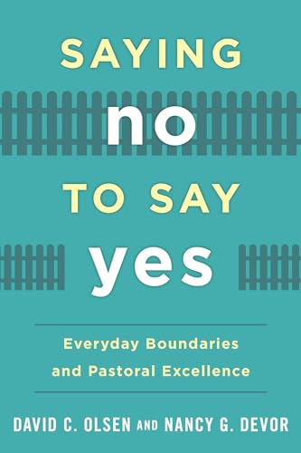 Saying No to Say Yes: Everyday Boundaries and Pastoral Excellence