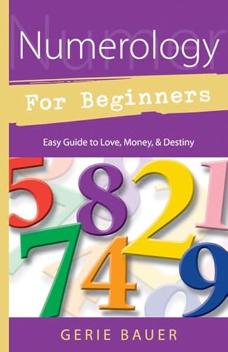Numerology for Beginners: Easy Guide to: * Love * Money * Destiny (For Beginners (Llewellyn's))