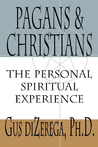 Pagans and Christians (The Personal Spiritual Experience)