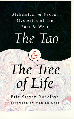 The Tao & The Tree of Life: Alchemical & Sexual Mysteries of the East & West (Llewellyn's World Magic Series)