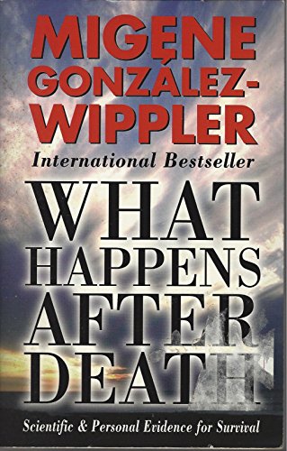 What Happens After Death: Scientific Personal Evidence for Survival