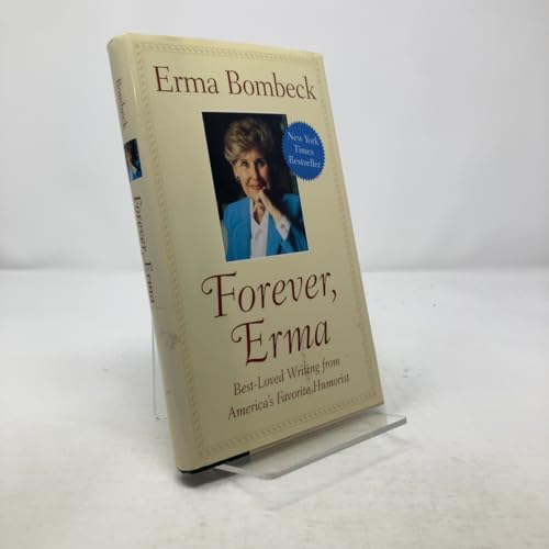 Forever, Erma: Best-Loved Writing from Americas Favorite Humorist