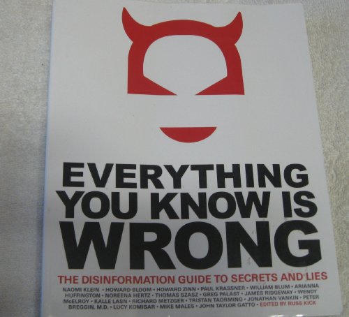 Everything You Know is Wrong; The Disinformation Guide to Secrets and Lies