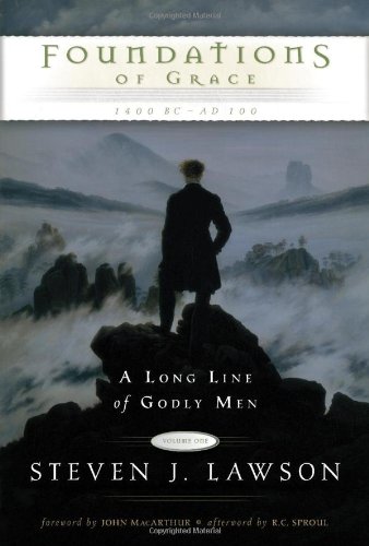 Foundations of Grace (A Long Line of Godly Men, Volume One)