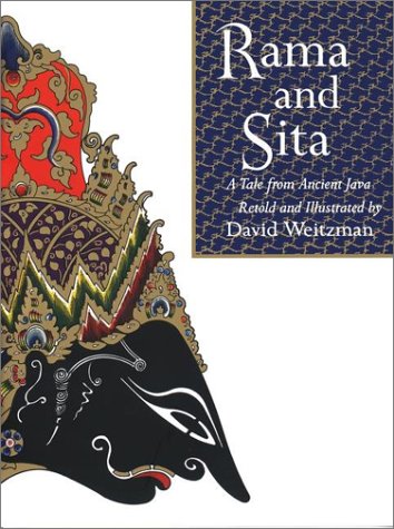 Rama and Sita: A Tale from Ancient Java. Retold and illustrated by David Weitzman. Fist Edition
