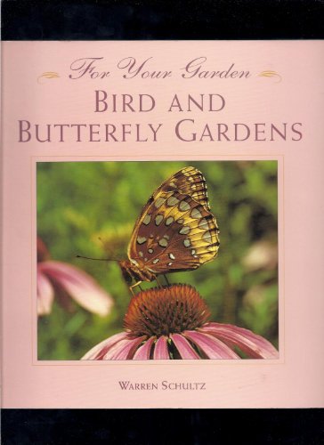 For Your Garden: Bird And Butterfly Gardens