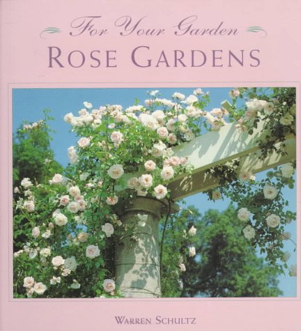 For Your Garden: Rose Gardens