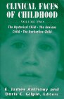 Clinical Faces of Childhood: The Hysterical Child, the Anxious Child, the Borderline Child, Vol. ...