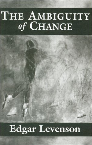 The Ambiguity of Change: An Inquiry into the Nature of Psychoanalytic Reality