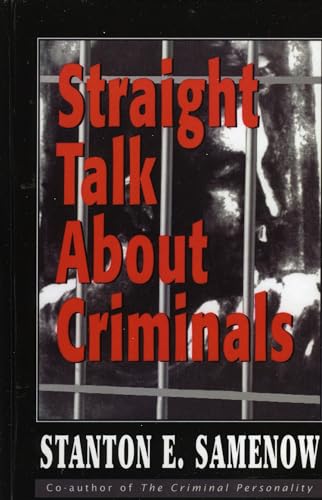 Straight Talk about Criminals: Understanding and Treating Antisocial Individuals
Straight Talk about Criminals: Understanding and Treating Antisocial Individuals