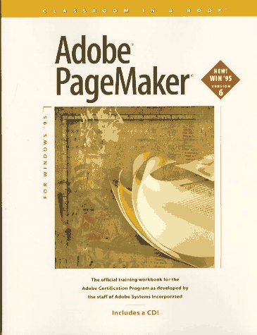 ADOBE PAGEMAKER 6 FOR WINDOWS 95 (Classroom in a Book Series)