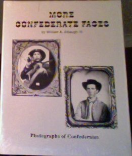 More Confederate Faces: Photographs of Confederates