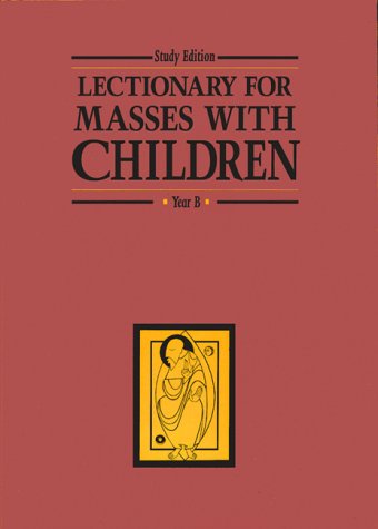Lectionary for Masses With Children: Year B (Study Edition)