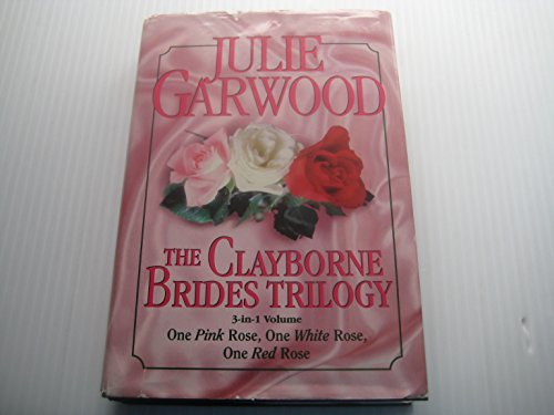 The Clayborne Brides : One Pink Rose, One White Rose, One Red Rose