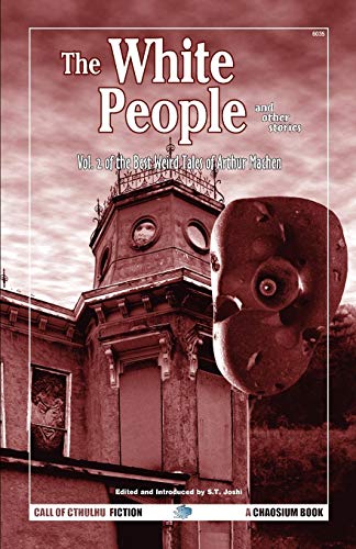 The White People and Other Stories: Vol. 2 of the Best Weird Tales of Arthur Machen (Call of Cthulhu Fiction)
The White People and Other Stories: Vol. 2 of the Best Weird Tales of Arthur Machen (Call of Cthulhu Fiction)