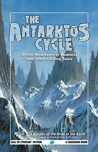 The Antarktos Cycle: At the Mountains of Madness and other chilling tales
The Antarktos Cycle: At the Mountains of Madness and other chilling tales