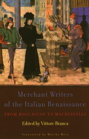 Merchant Writers of the Italian Renaissance: From Boccaccio to Machiavelli