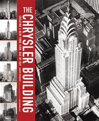 The Chrysler Building: Creating a New York Icon Day by Day