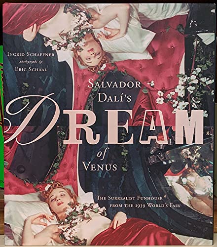 Salvador Dali's Dream of Venus: The Surrealist Funhouse from the 1939 World's Fair