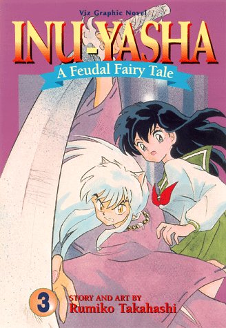 Inu-yasha : a Feudal Fairy Tale, Vol 3