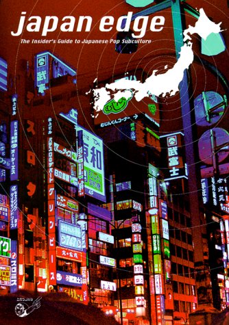 Japan Edge: The Insiders Guide to Japanese Pop Subculture