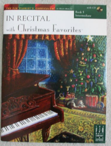 In Recital Christmas Favorites, Book 5 (Fjh Pianist's Curriculum, 5)